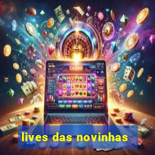 lives das novinhas